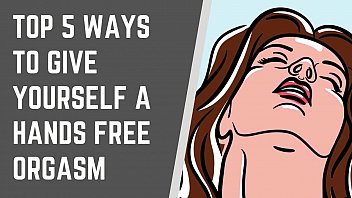 top 5 ways to give yourself a handsfree orgasm