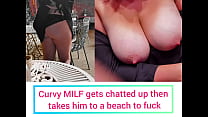 Curvy Has Too Much , Loses Her Friends In Posh Bar Then Gets Chatted Up By Perverted Teen. He Takes Her To The Beach And Records Himself Fucking Her Without Her Even Knowing.